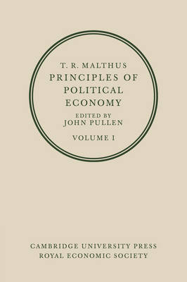 T. R. Malthus: Principles of Political Economy: Volume 1
