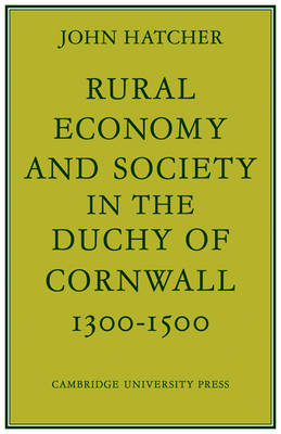 Rural Economy and Society in the Duchy of Cornwall 1300–1500
