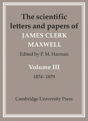 The Scientific Letters and Papers of James Clerk Maxwell 2 Part Paperback Set