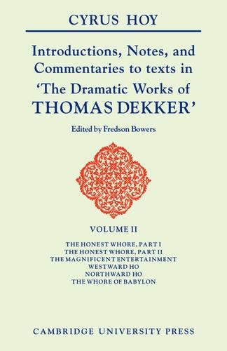 Introductions, Notes and Commentaries to Texts in 'The Dramatic Works of Thomas Dekker