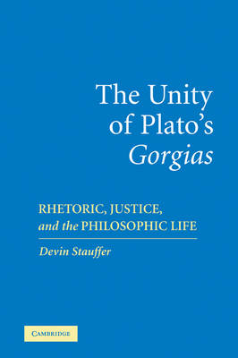 The Unity of Plato's 'Gorgias'