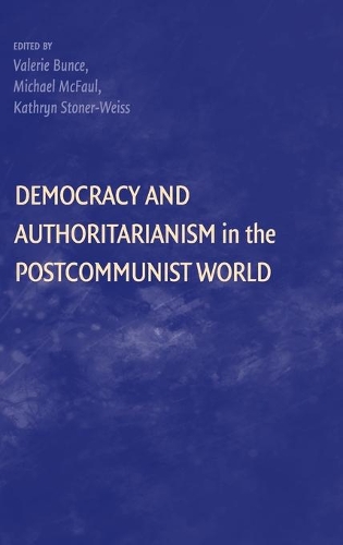 Democracy and Authoritarianism in the Postcommunist World