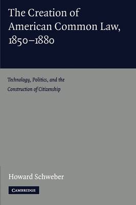 The Creation of American Common Law, 1850–1880