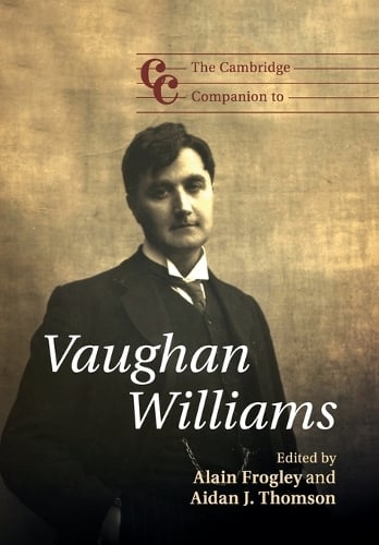 The Cambridge Companion to Vaughan Williams by Alain Frogley