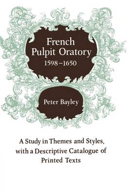 French Pulpit Oratory, 1598–1650