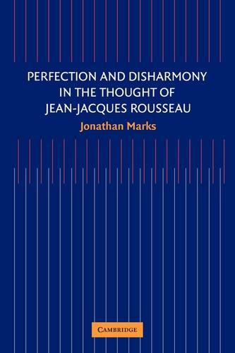 Perfection and Disharmony in the Thought of Jean-Jacques Rousseau