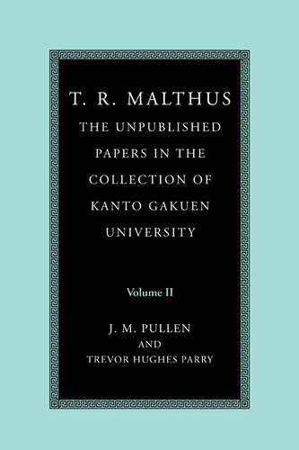T. R. Malthus: The Unpublished Papers in the Collection of Kanto Gakuen University: Volume 2