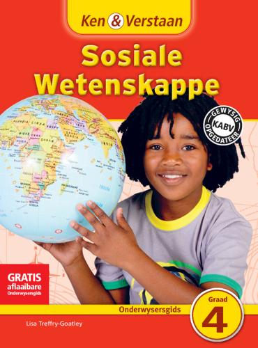 Ken & Verstaan Sosiale Wetenskappe Onderwysersgids Graad 4 Afrikaans