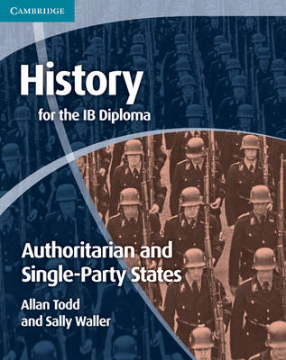 IB Diploma: History for the IB Diploma: Origins and Development of Authoritarian and Single Party States