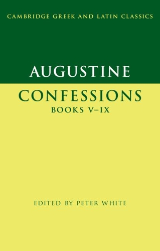 Augustine: Confessions Books V–IX