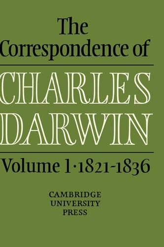 The Correspondence of Charles Darwin: Volume 1, 1821–1836