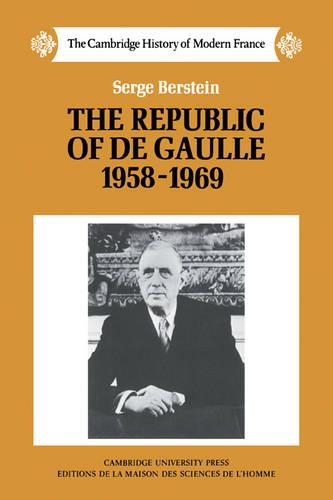The Republic of de Gaulle 1958–1969