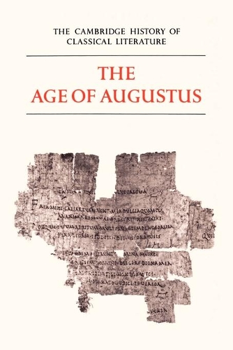 The Cambridge History of Classical Literature: Volume 2, Latin Literature, Part 3, The Age of Augustus