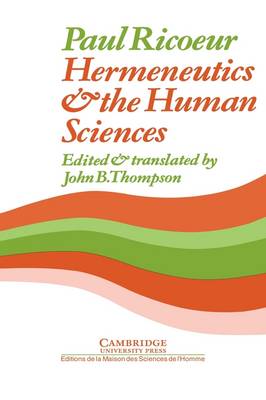 Cambridge Philosophy Classics: Hermeneutics and the Human Sciences: Essays on Language, Action and Interpretation