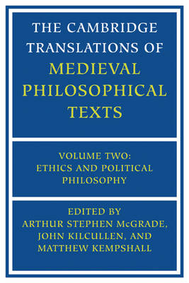 The Cambridge Translations of Medieval Philosophical Texts: Volume 2, Ethics and Political Philosophy