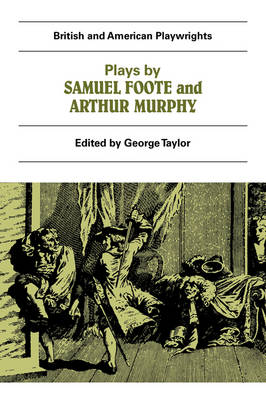Plays by Samuel Foote and Arthur Murphy