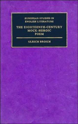 The Eighteenth-Century Mock-Heroic Poem