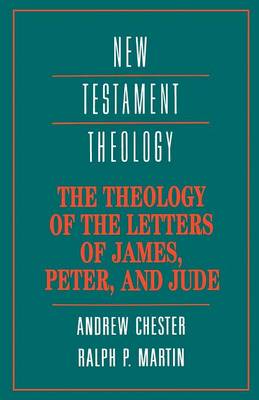 The Theology of the Letters of James, Peter, and Jude