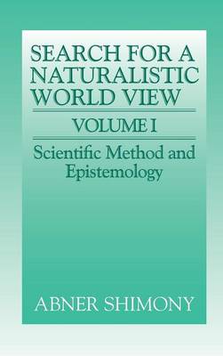 The Search for a Naturalistic World View: Volume 1