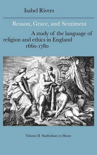 Reason, Grace, and Sentiment: Volume 2, Shaftesbury to Hume
