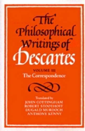 The Philosophical Writings of Descartes: Volume 3, The Correspondence