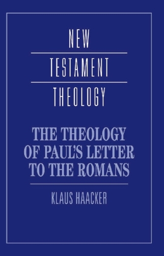 The Theology of Paul's Letter to the Romans