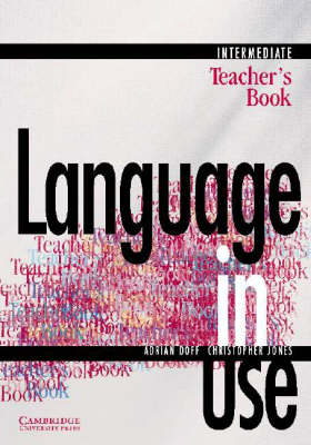 Language in Use Intermediate Teacher's Book: Intermediate