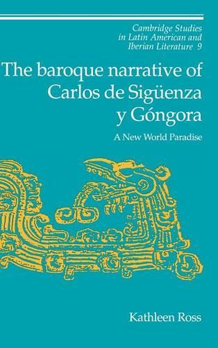 The Baroque Narrative of Carlos de Sigüenza y Góngora