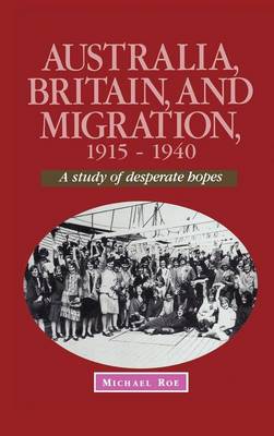 Australia, Britain and Migration, 1915–1940