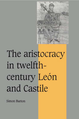 The Aristocracy in Twelfth-Century León and Castile