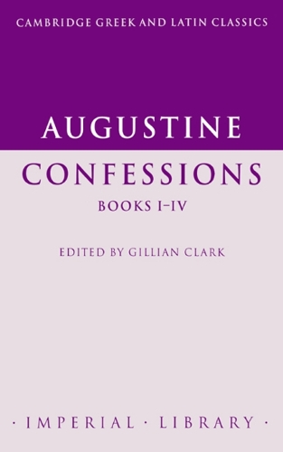 Augustine: Confessions Books I–IV