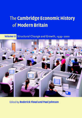 The The Cambridge Economic History of Modern Britain 3 Volume Paperback Set The Cambridge Economic History of Modern Britain: Structural Change and Growth, 1939-2000 Volume 3