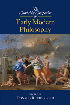 The Cambridge Companion to Early Modern Philosophy