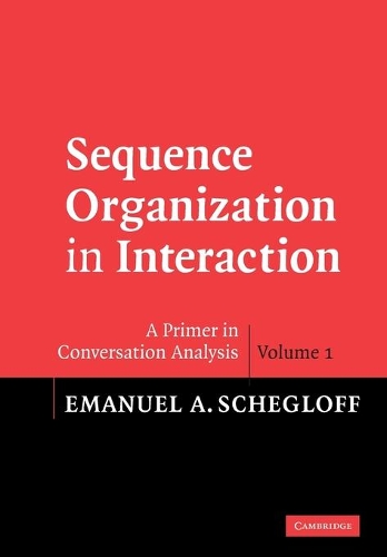 Sequence Organization in Interaction: Volume 1