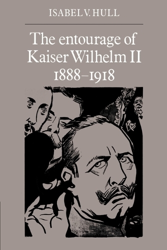 The Entourage of Kaiser Wilhelm II, 1888–1918