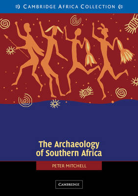 The Archaeology of Southern Africa African Edition