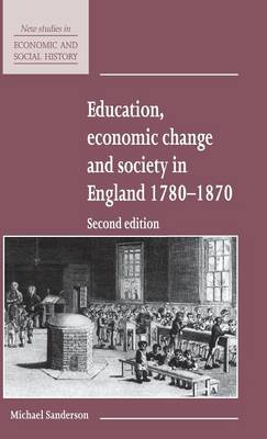 Education, Economic Change and Society in England 1780–1870