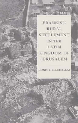 Frankish Rural Settlement in the Latin Kingdom of Jerusalem