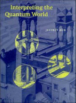 Interpreting the Quantum World