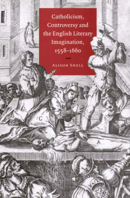 Catholicism, Controversy and the English Literary Imagination, 1558–1660