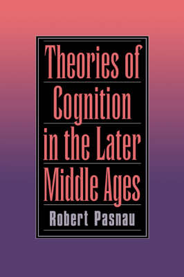 Theories of Cognition in the Later Middle Ages