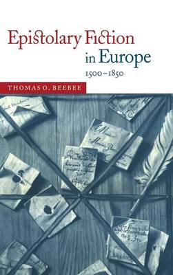 Epistolary Fiction in Europe, 1500–1850