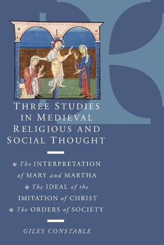 Three Studies in Medieval Religious and Social Thought