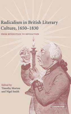 Radicalism in British Literary Culture, 1650–1830