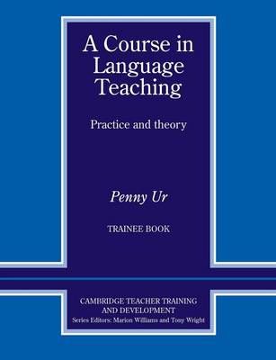 A Course in Language Teaching Trainee Book