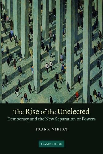 The Rise of the Unelected