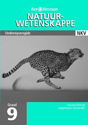 Ken & verstaan natuurwetenskappe: Gr 9: Onderwysersgids