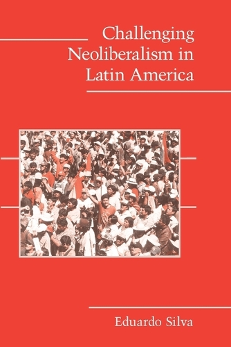 Challenging Neoliberalism in Latin America