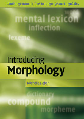 Cambridge Introductions to Language and Linguistics: Introducing Morphology