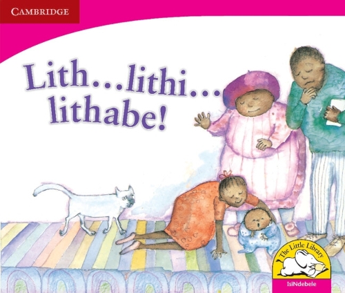 Lith … lithi…lithabe! (IsiNdebele)
